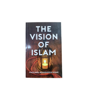 The Vision Of Islam by Maulana Wahiduddin Khan - Al-Huda-Bookstore-bookshop-books-islamic