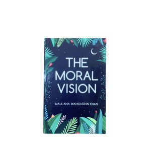 The Moral Vision by Maulana Wahiduddin Khan - Al-Huda-Bookstore-bookshop-books-islamic