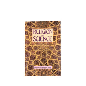 Religion and Science By Maulana Wahiduddin Khan - Islamic-books-al-huda-bookstore-bookshop