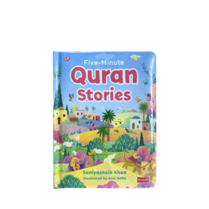 Five Minute Quran Stories -Saniyasnain Khan - Illustrated by Anni Betts - Islamic Books