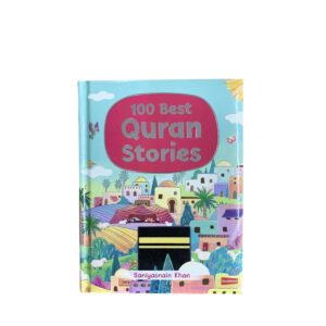 100 best Quran Stories - Saniyasnain Khan - Islamic Books