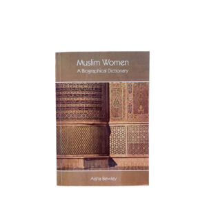 Muslim Women: A Biographical Dictionary - Aisha Bewley - Islamic Books