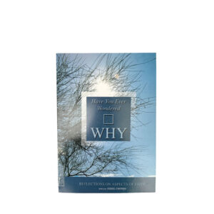 Have you Ever Wondered Why - Reflections On Aspects Of Faith - Feizel Chothia - Islamic Book