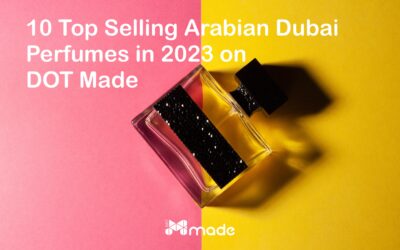 10 Top Selling Arabian Dubai Perfumes in 2023 on DOT Made